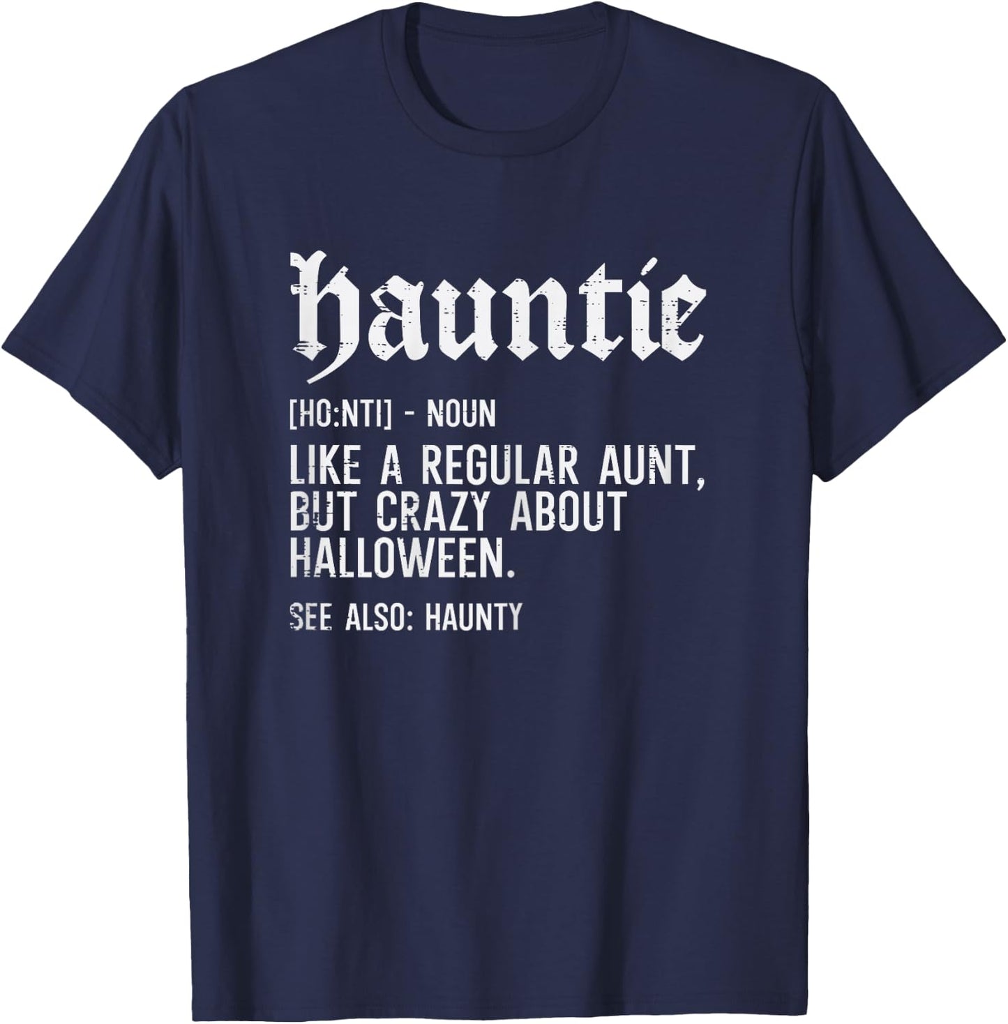 Hauntie Like A Regular Aunt Funny Family Halloween Women T-Shirt - T-Shirt | Navy