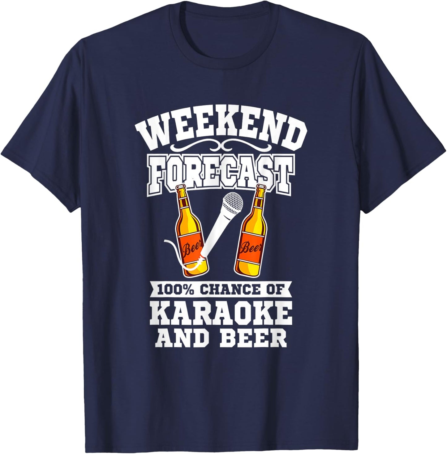 Karaoke Beer - Funny Karaoke Weekend Forecast Beer T-Shirt - T-Shirt | Navy