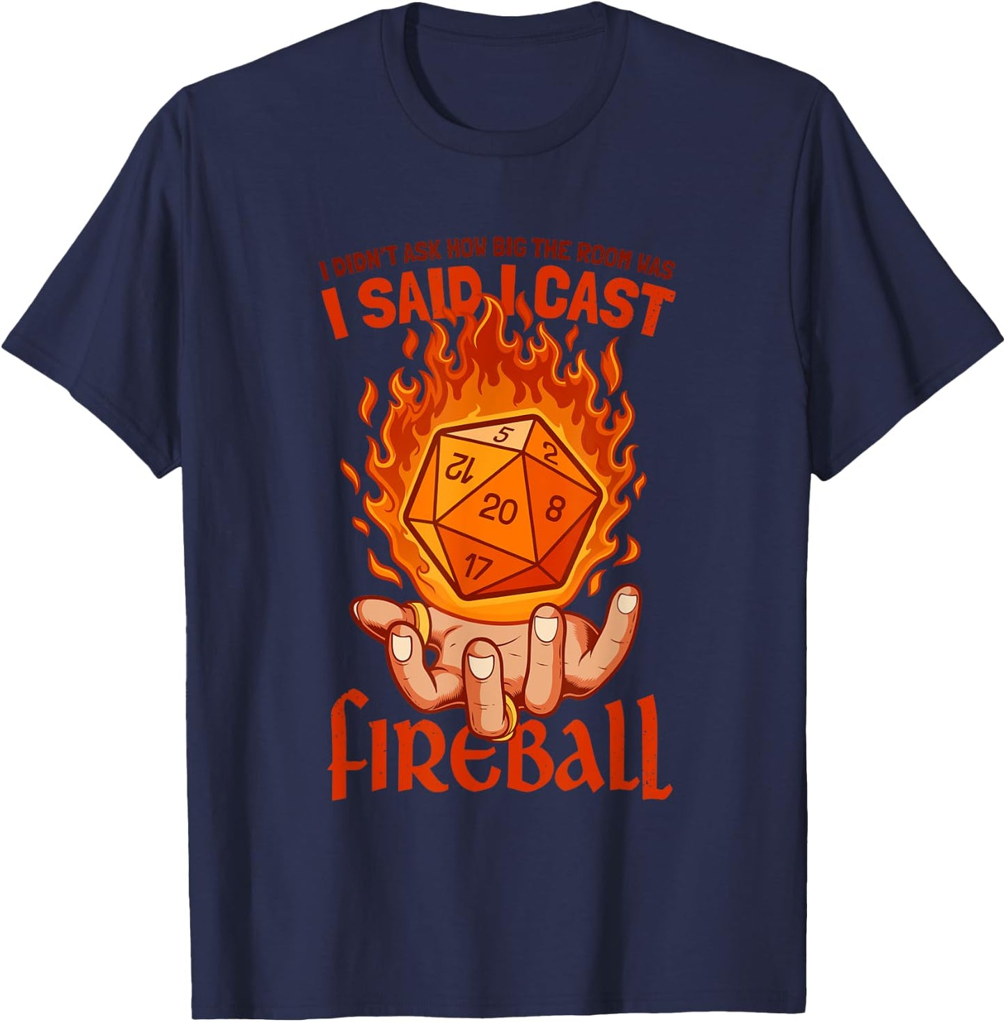 Funny Fireball Wizard Joke Mage Sorcerer Warlock Funny RPG T-Shirt - T-Shirt | Navy