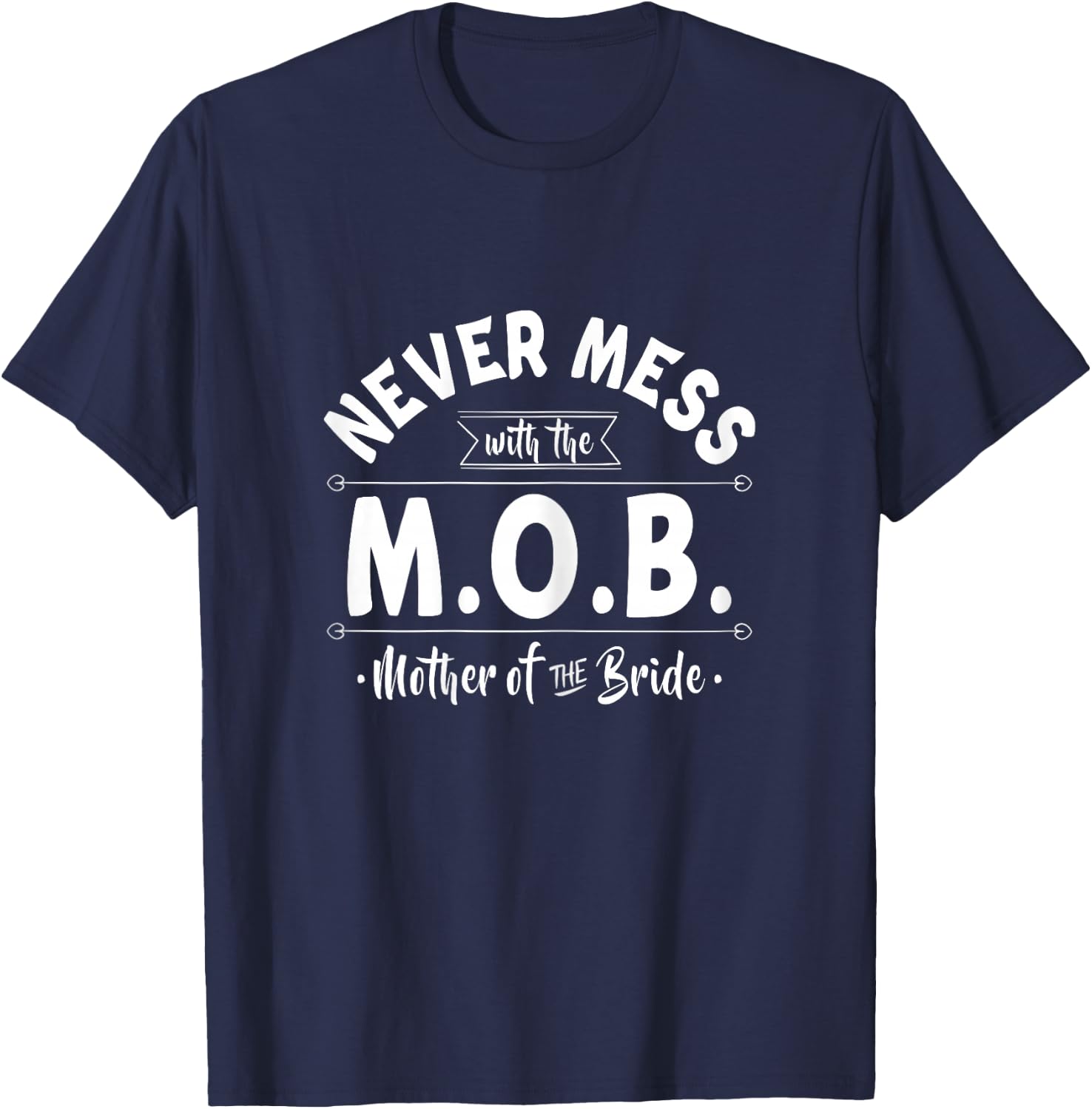 Never Get Into The Mafia - Mother Of The Bride Mama Wedding T-Shirt - T-Shirt | Navy