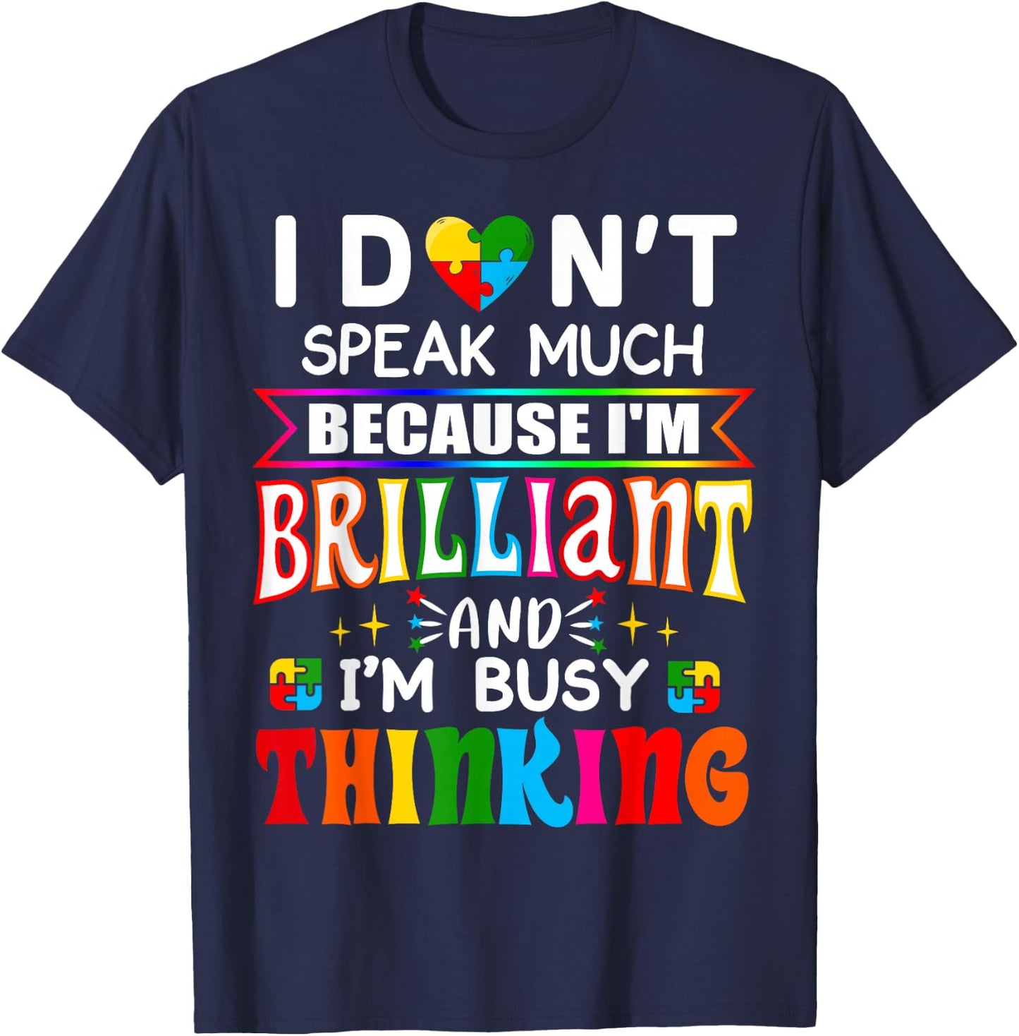 I Dont Speak Much Brilliant Autism Autistic Boys Girls Gift T-Shirt - T-Shirt | Navy