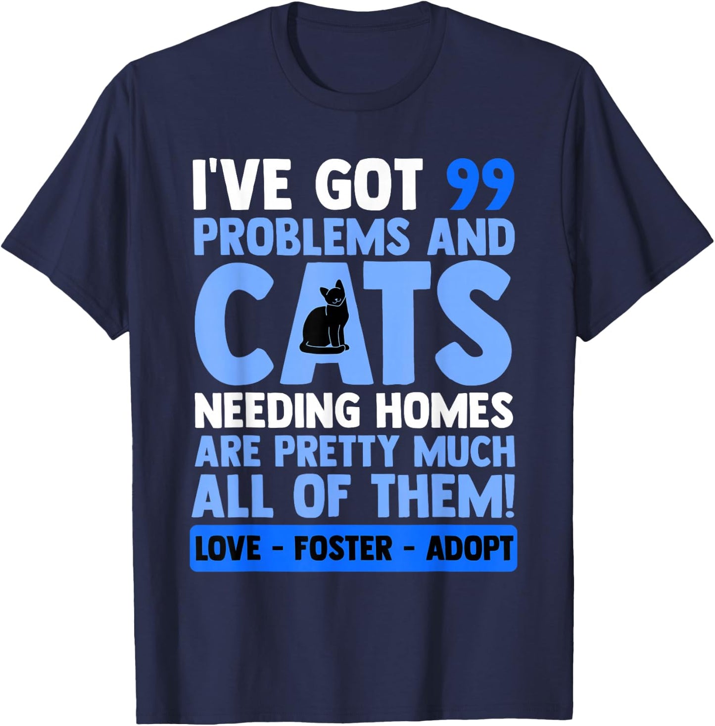 Love Foster Adopt Cat Adoption Quotes Animal Rescue Cat T-Shirt - T-Shirt | Navy