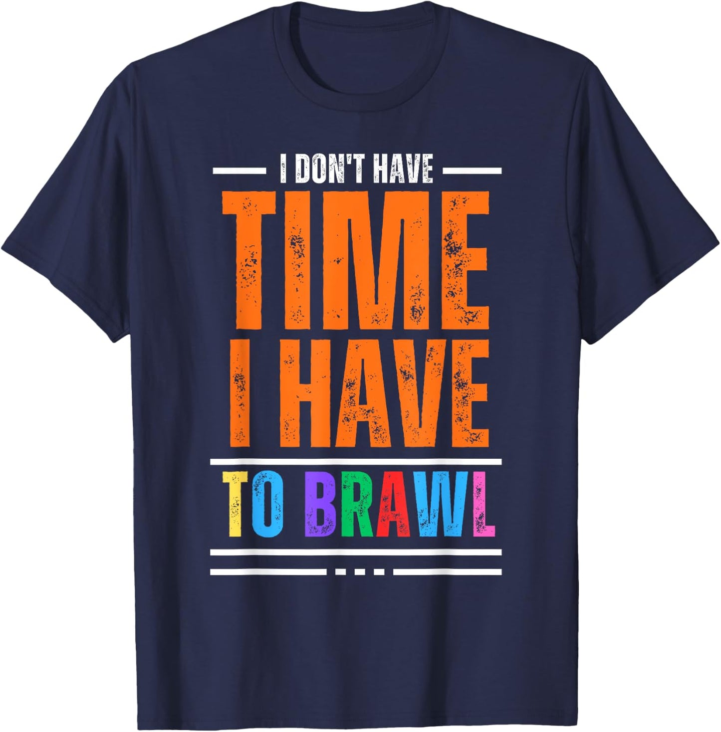 I Don't Have Time I Have To Brawl Showdown Stars Funny Gamer T-Shirt - T-Shirt | Navy