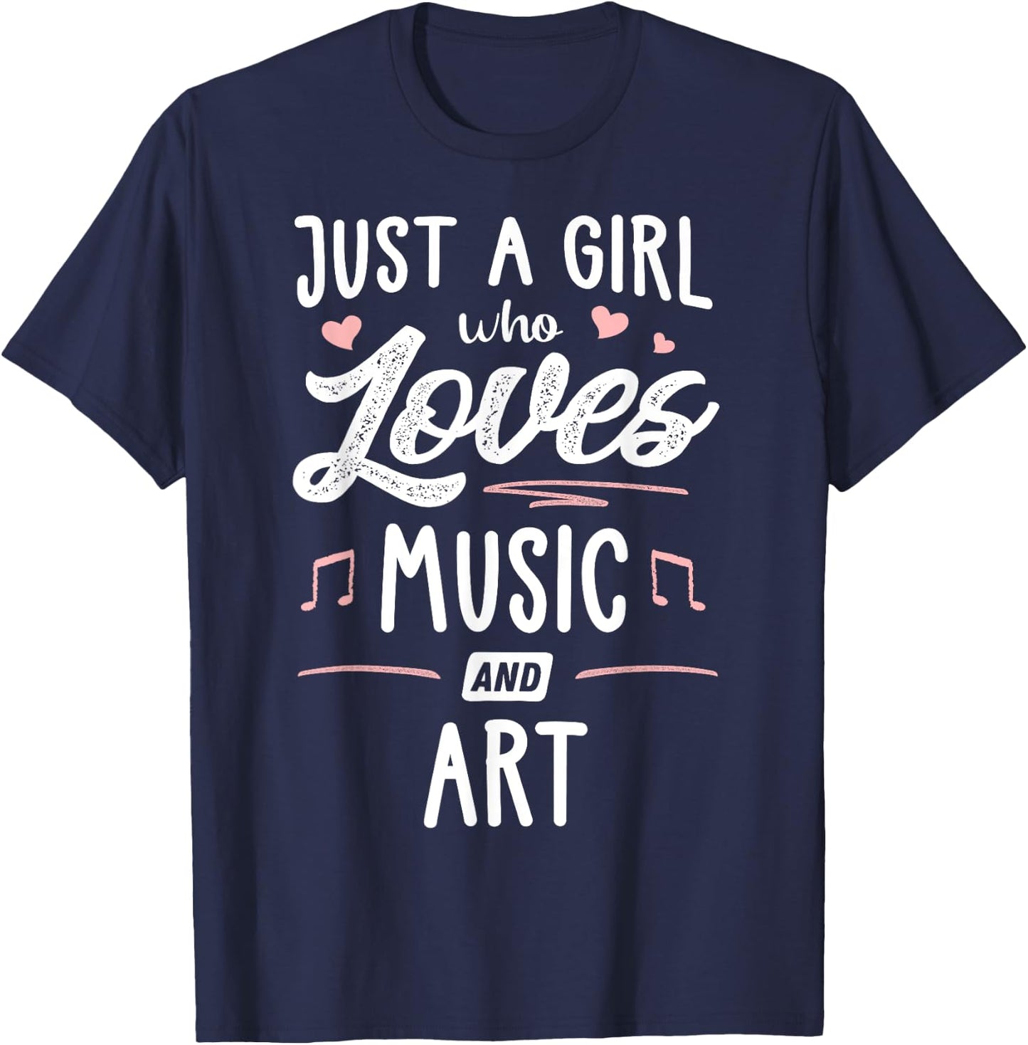 Just A Girl Who Loves Music and Art Gift Women T-Shirt - T-Shirt | Navy