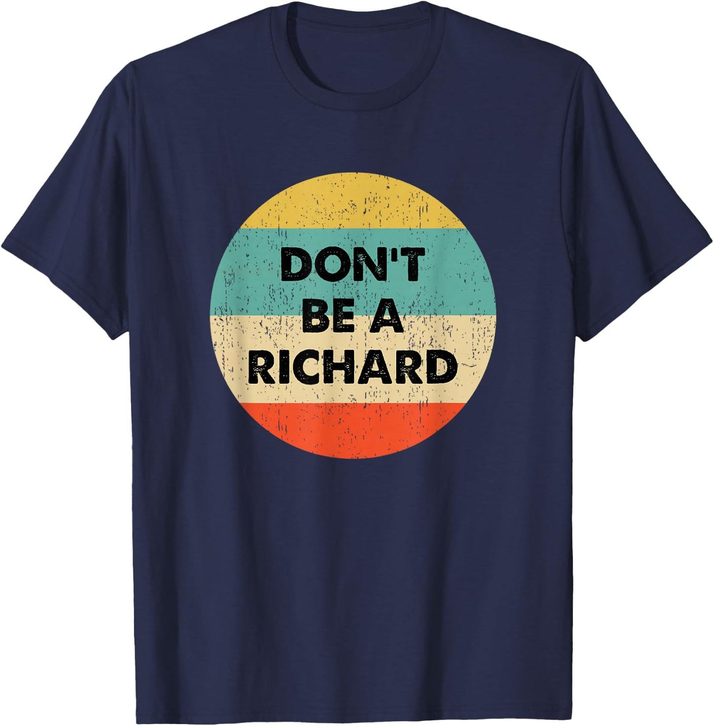Dont Be a Richard T-Shirt - T-Shirt | Navy