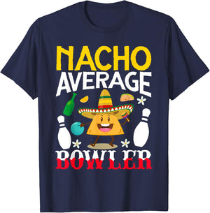 Nacho Average Bowler Cinco de Mayo Bowling Mexican Party T-Shirt - T-Shirt | Navy