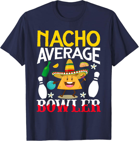 Nacho Average Bowler Cinco de Mayo Bowling Mexican Party T-Shirt - T-Shirt | Navy