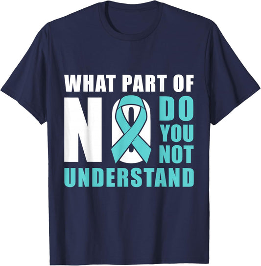 What Part Of No Do You Not Understand Teal Ribbon T-Shirt - T-Shirt | Navy