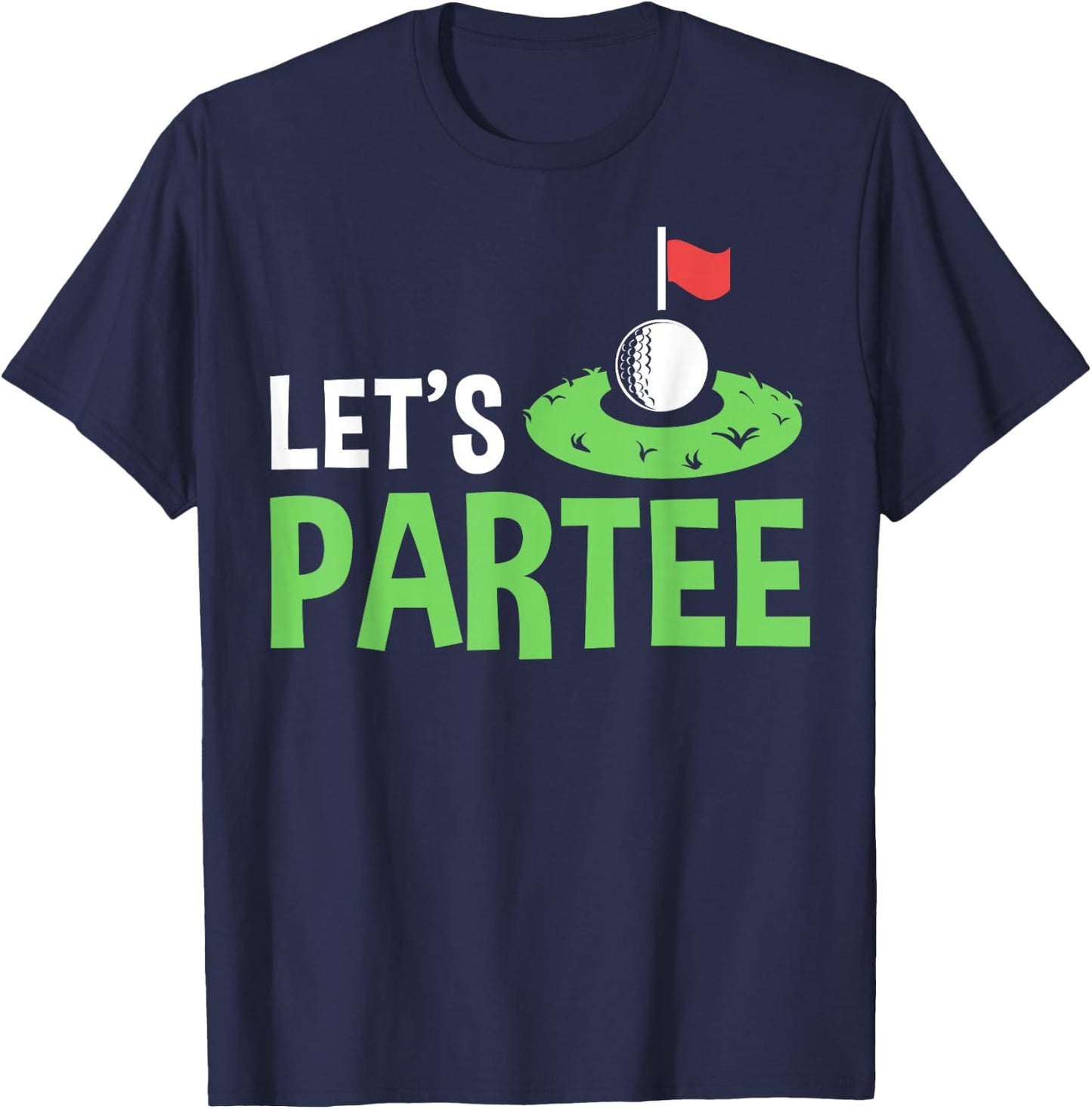 Golf Player Costume Golfing Outfits Golf Pun Let's Partee T-Shirt - T-Shirt | Navy
