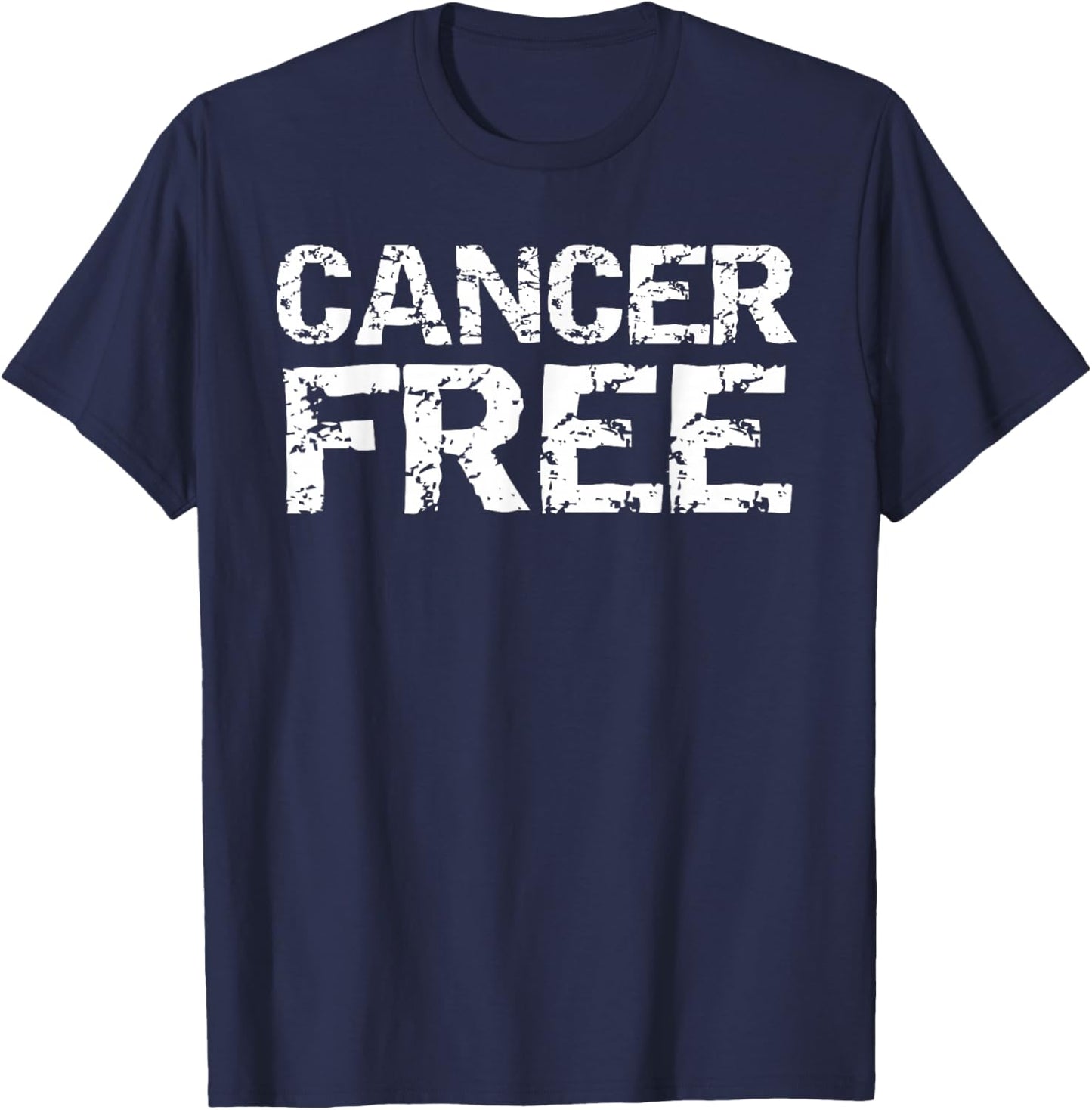 Fun Cancer Survivor Gift Cancer Remission Quote Cancer Free T-Shirt - T-Shirt | Navy