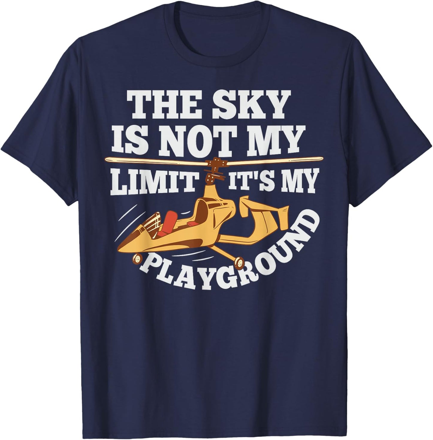Gyroplane and Gyrocopter Pilot Quote for a Gyrocopter fan T-Shirt - T-Shirt | Navy