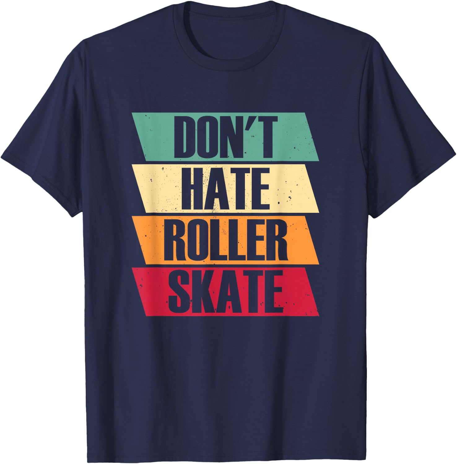 Roller Skates Don't Hate Roller Skate - 70s Roller Skating T-Shirt - T-Shirt | Navy