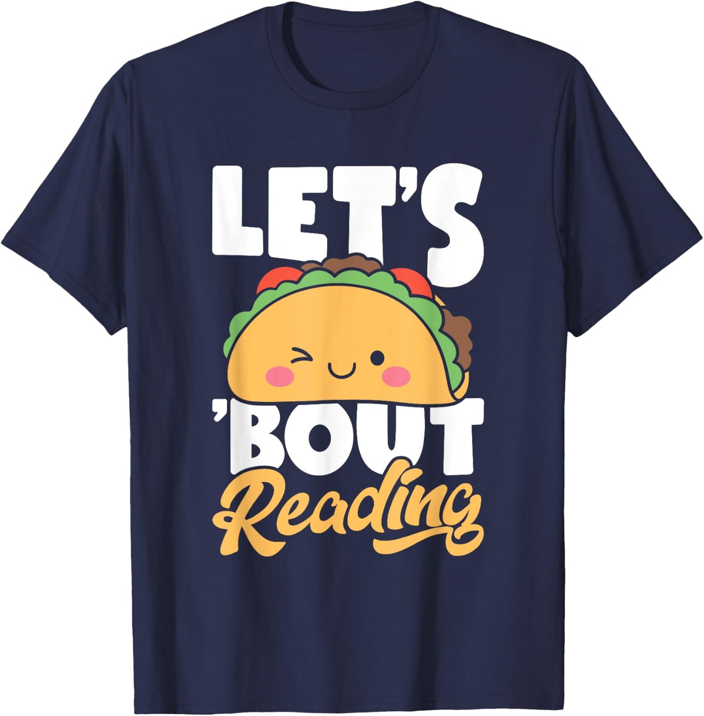 Let's Taco Bout Reading Taco Lover Cinco De Mayo T-Shirt - T-Shirt | Navy