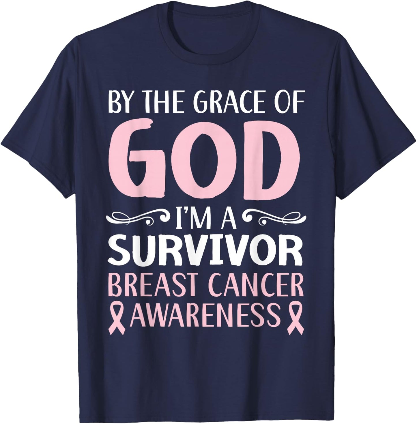 By The Grace Of God I'm A Survivor Breast Cancer Awareness T-Shirt - T-Shirt | Navy