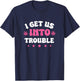 I Get Us Into Trouble Set Funny Matching BFF Friends Girls T-Shirt - T-Shirt | Navy