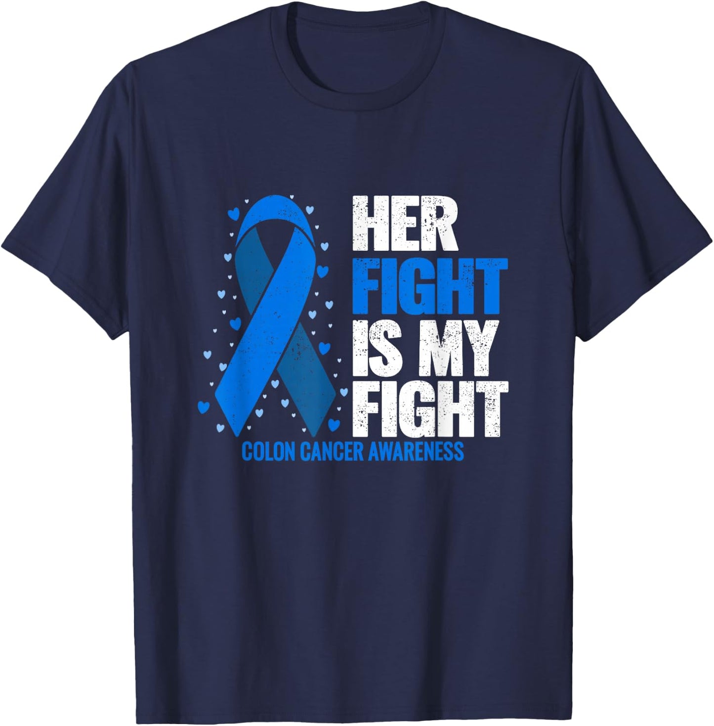 Colon Cancer Her Fight is my Fight Colon Cancer Awareness T-Shirt - T-Shirt | Navy