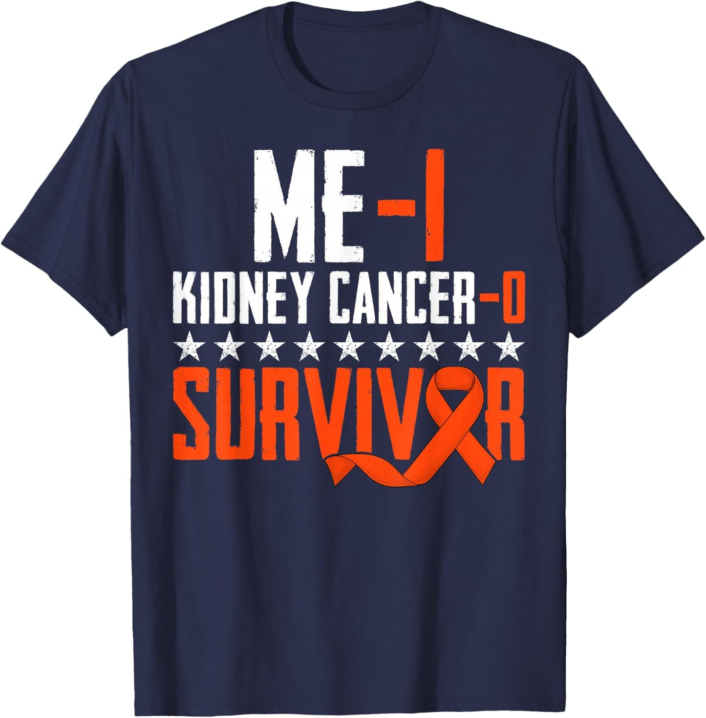 Me 1 Kidney Cancer 0 Orange Ribbon Survivor Warrior Fighter T-Shirt - T-Shirt | Navy
