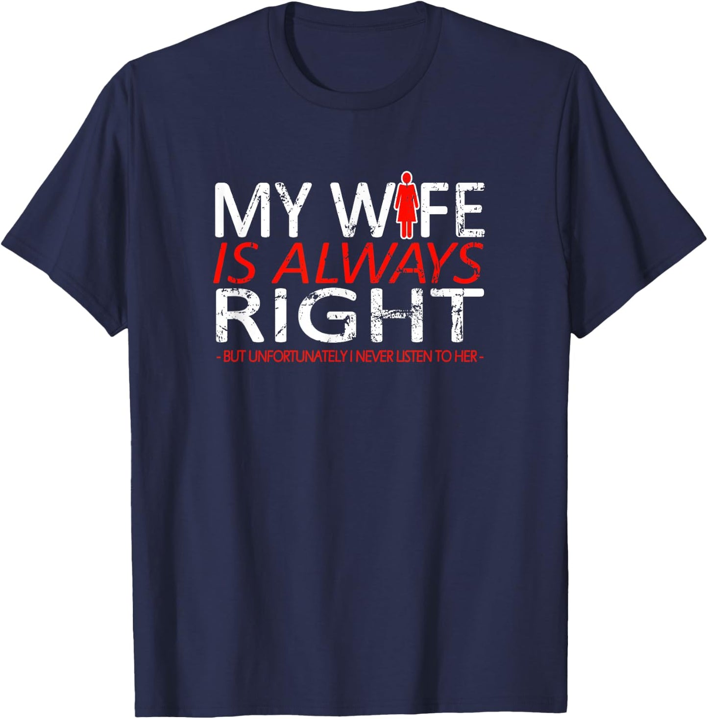 Spouse My Wife - My wife is always right T-Shirt - T-Shirt | Navy