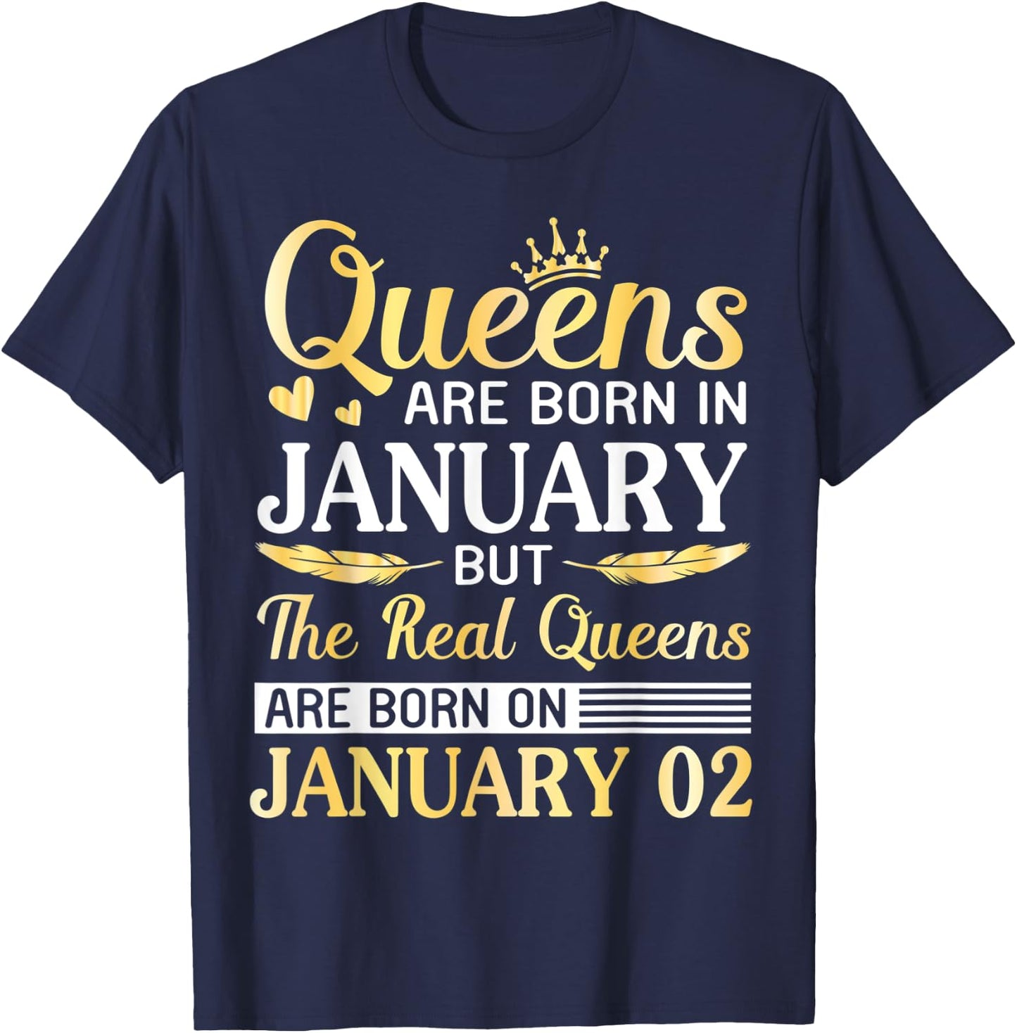 Queens Are Born In Jan Real Queens Are Born On January 02 T-Shirt - T-Shirt | Navy