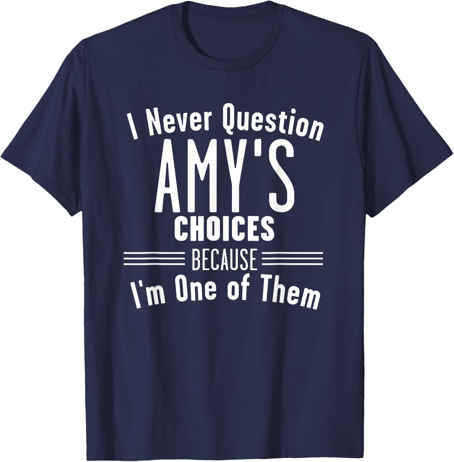 Husband and Amy I Never Question Choices Together T-Shirt - T-Shirt | Navy