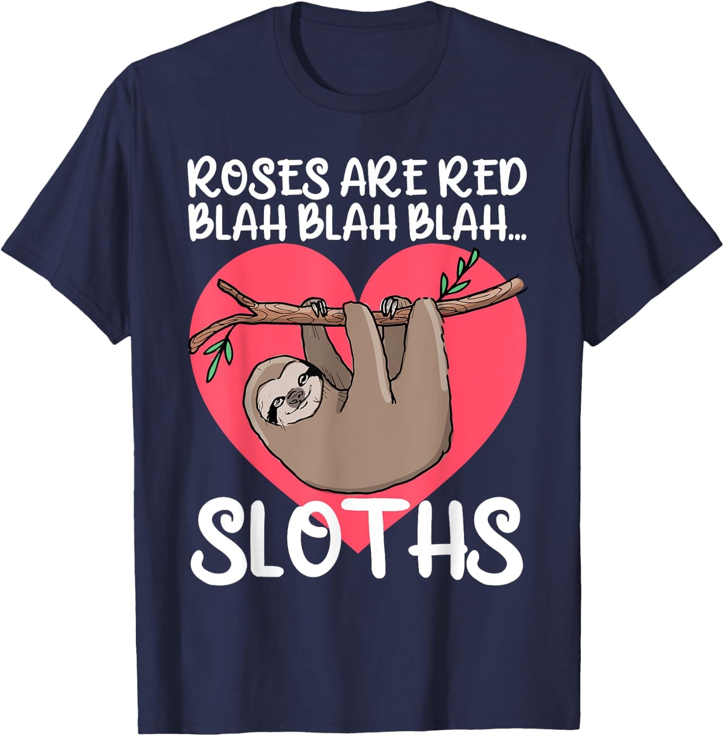 Roses Are Red Blah Sloths Shirt Sloth Valentine Shirt Sloth T-Shirt - T-Shirt | Navy