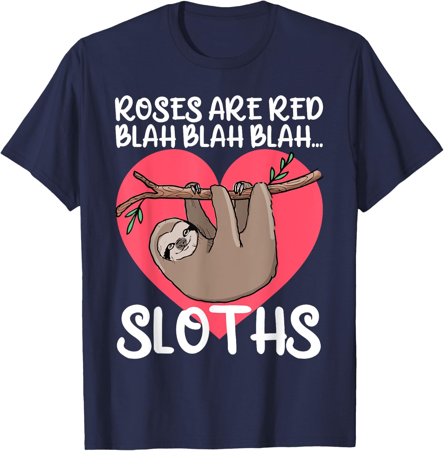 Roses Are Red Blah Sloths Shirt Sloth Valentine Shirt Sloth T-Shirt - T-Shirt | Navy