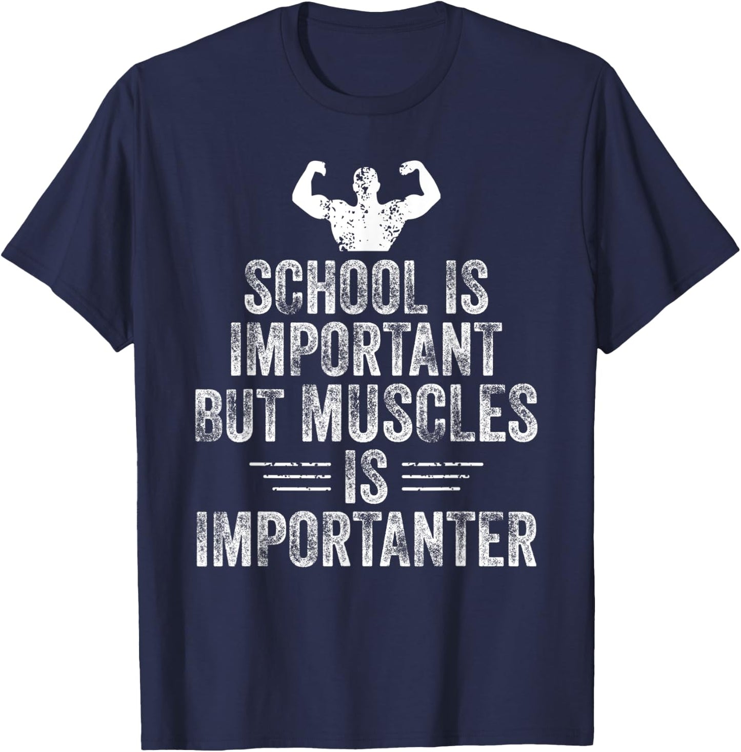School is Important but Muscles is Importanter Funny Sports T-Shirt - T-Shirt | Navy
