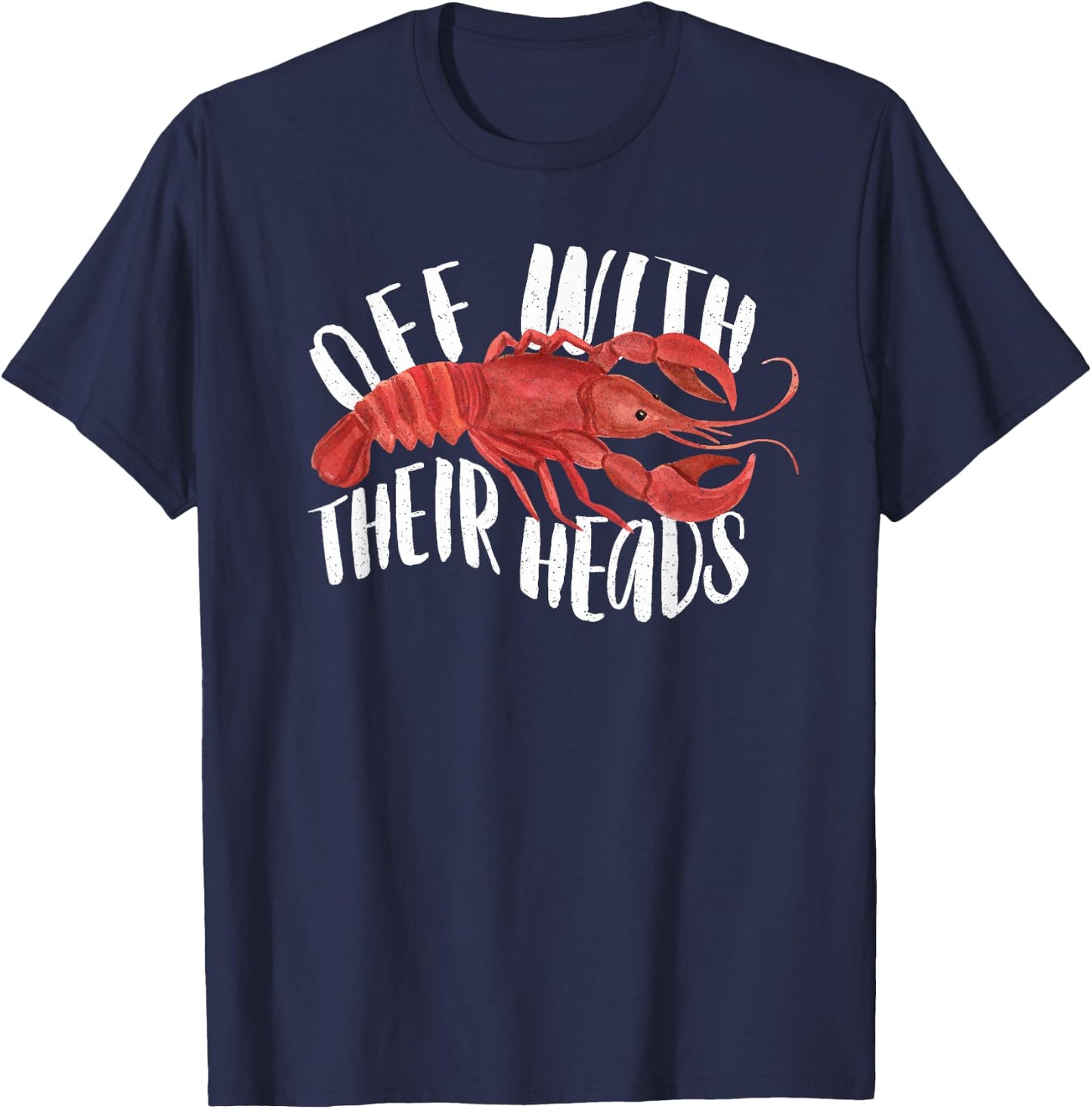 Cajun Crawfish Boil Party Off With Their Heads Mardi Gras T-Shirt - T-Shirt | Navy