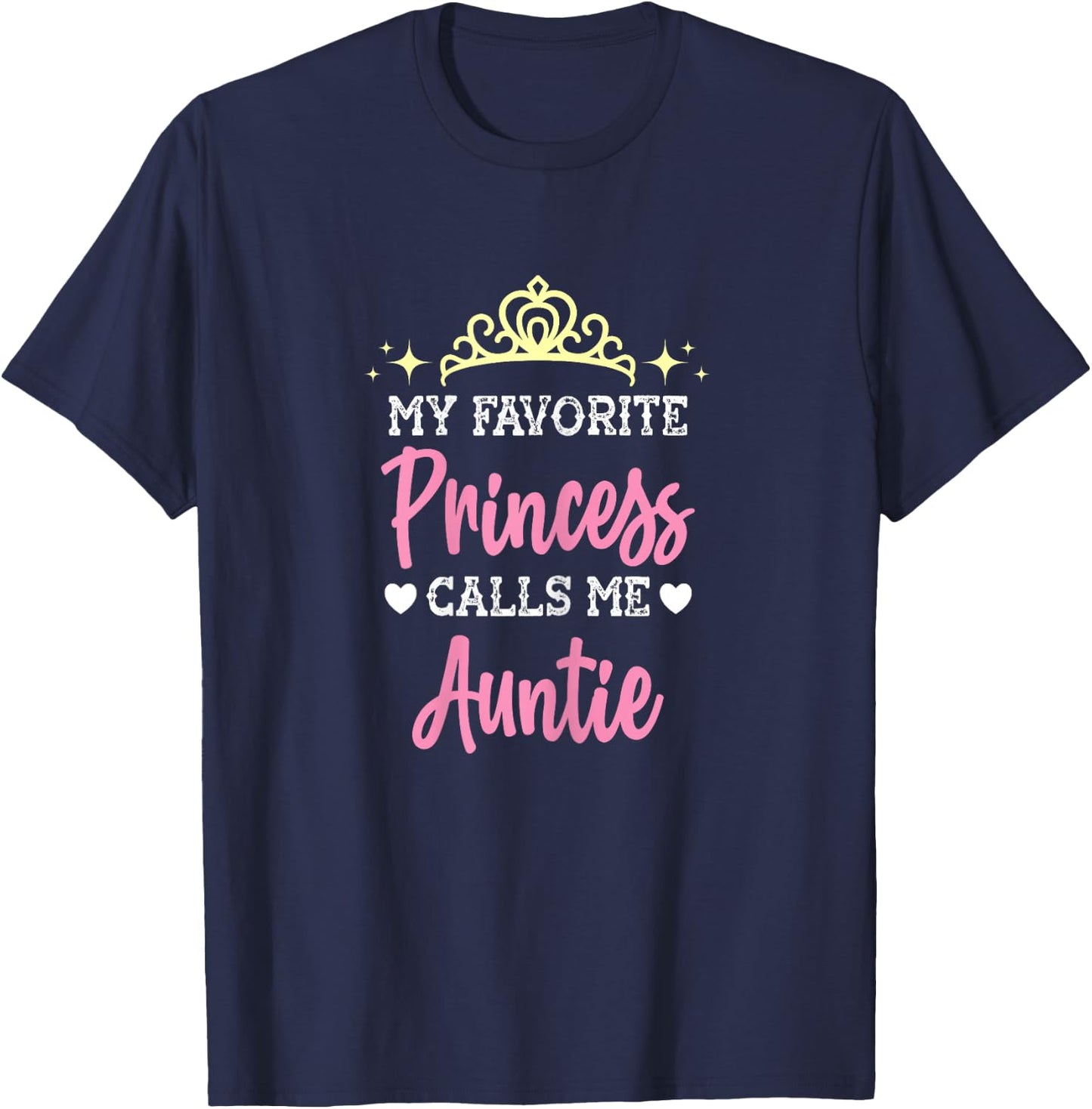 My Favorite Princess Calls Me Auntie Funny Aunt Novelty gift T-Shirt - T-Shirt | Navy