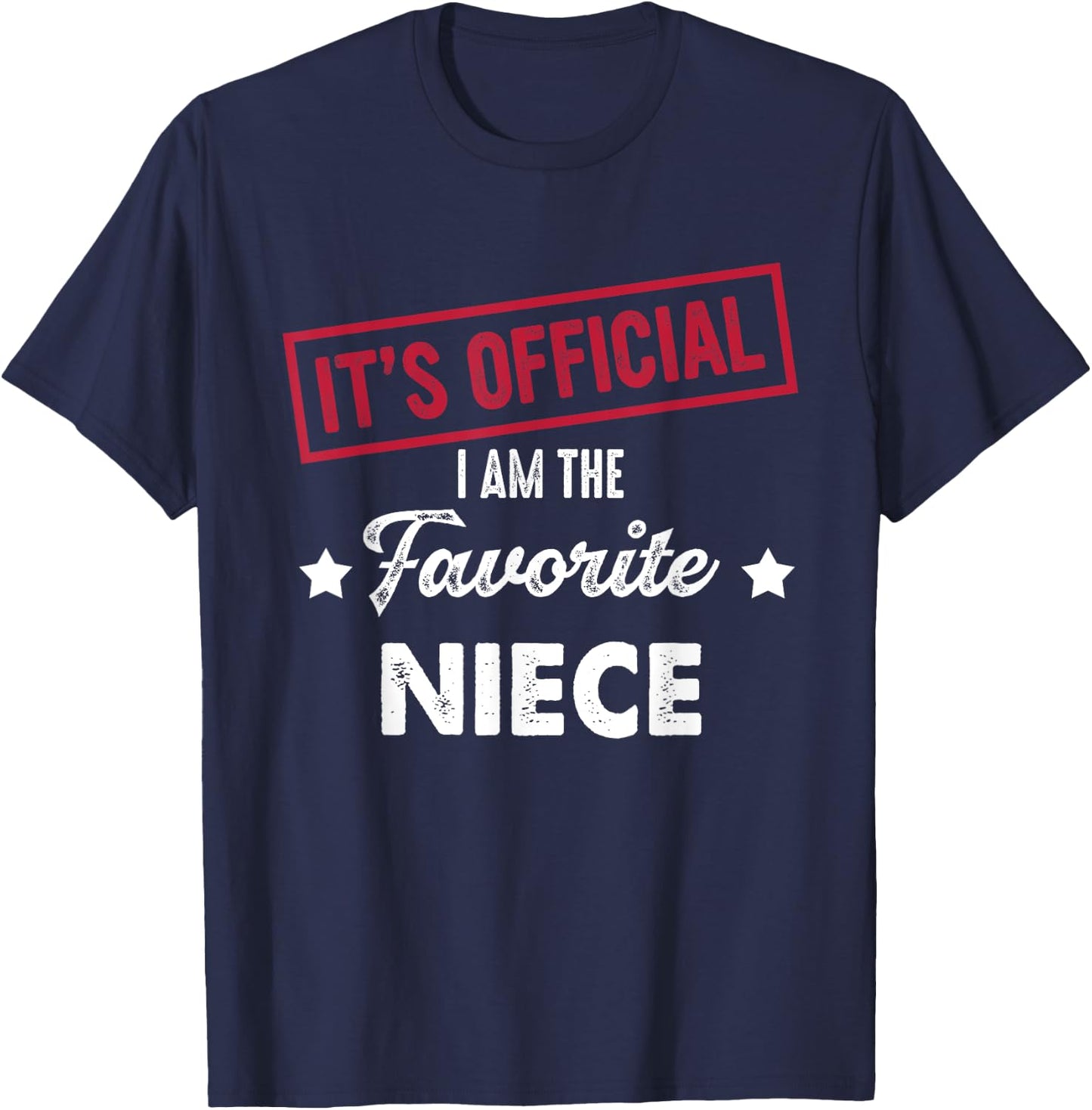 It's Official I'm The Favorite Niece Funny Sayings -Adults Black Small U-Neck Short Sleeve T-Shirt - T-Shirt | Navy