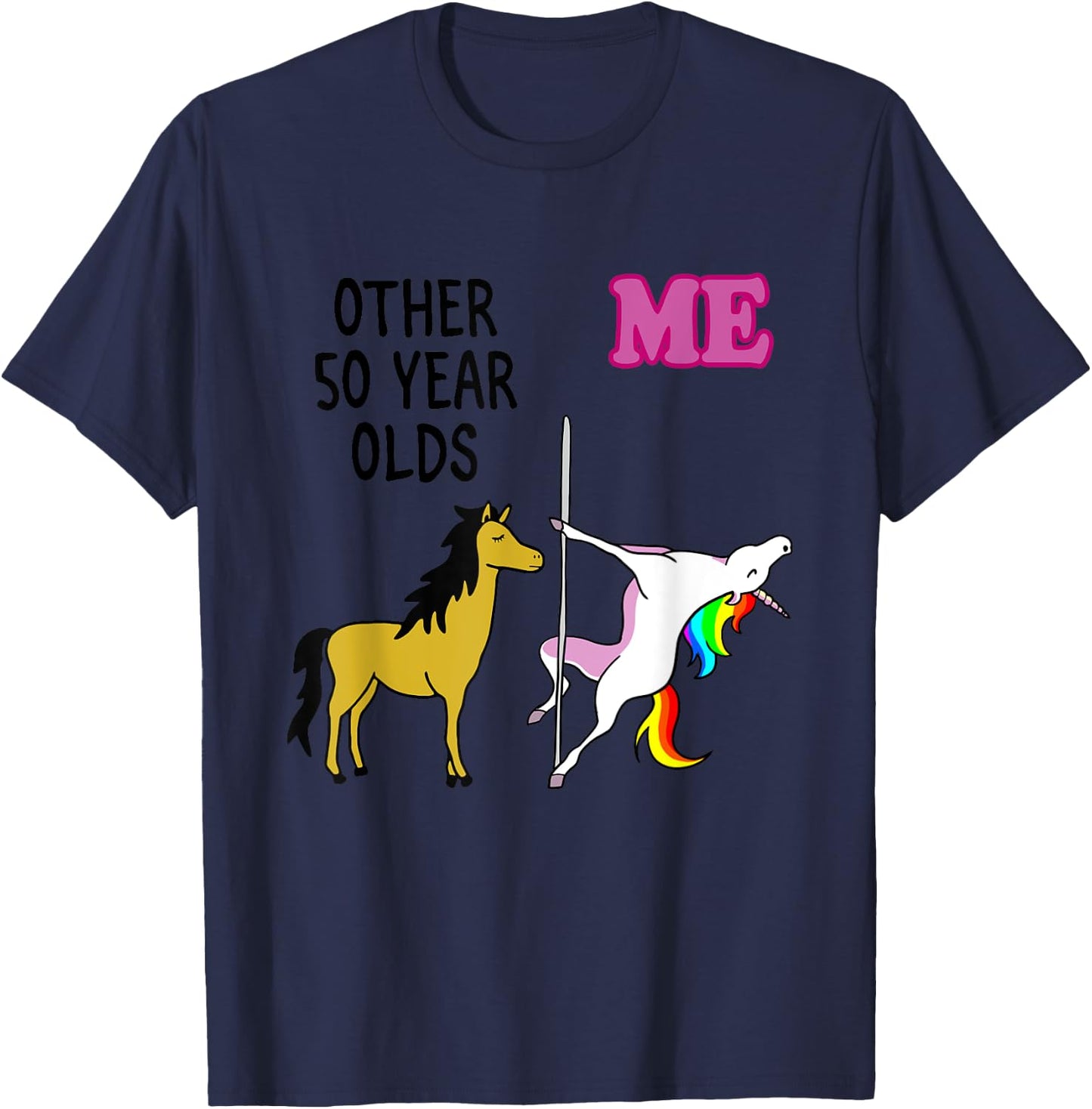 Other 50 Year Olds Me Unicorn Apparel T-Shirt - T-Shirt | Navy