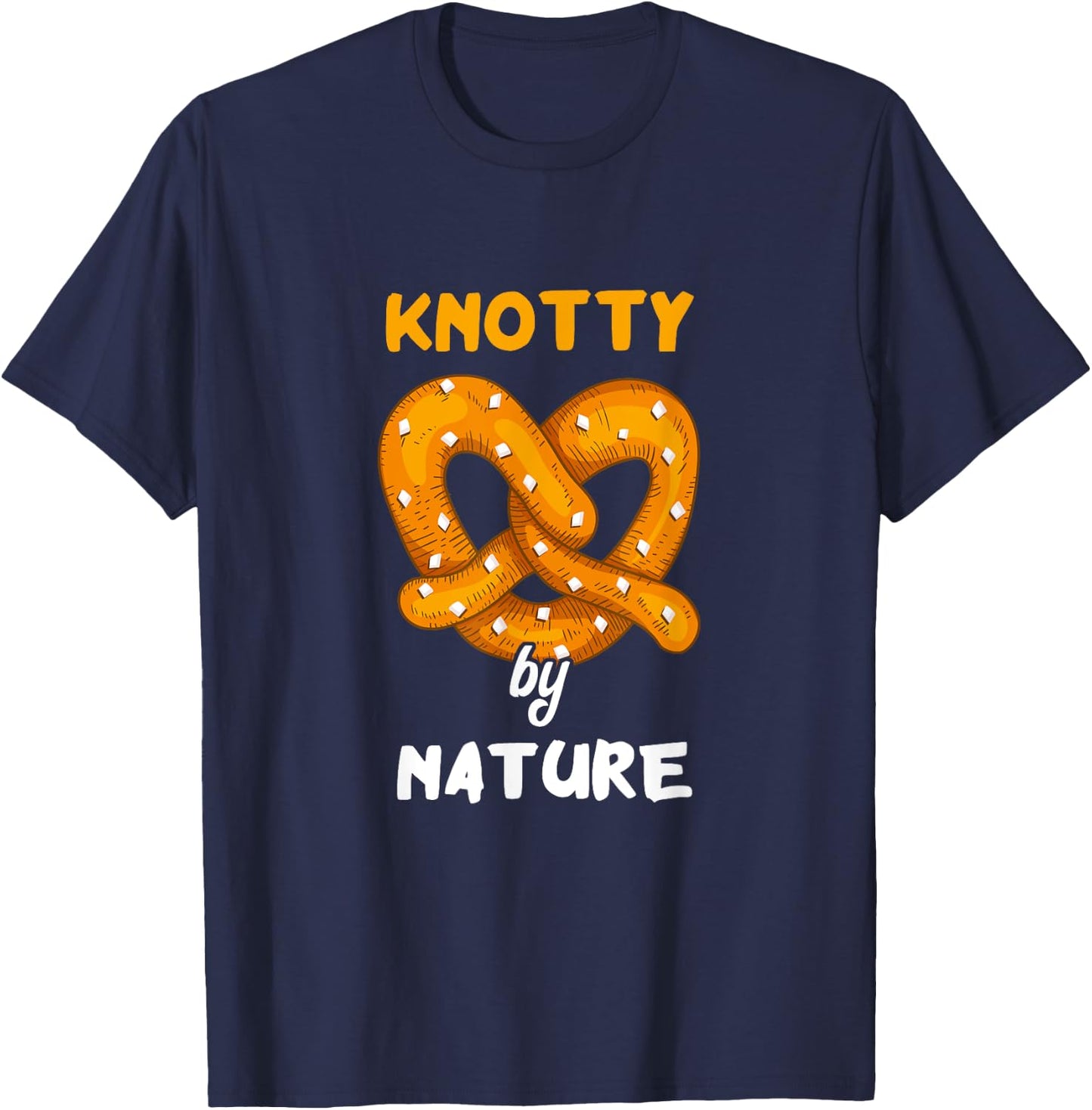 Knotty By Nature Baked Funny Pretzel Pun Salty Snack T-Shirt - T-Shirt | Navy