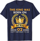 This KING Was Born On April 2 - Happy Birthday Boys Men T-Shirt - T-Shirt | Navy