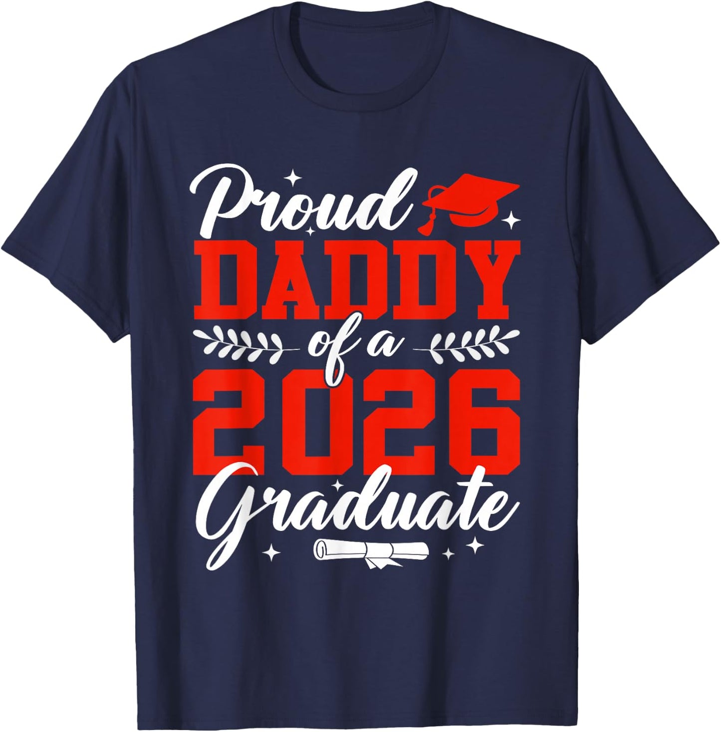 Proud Daddy of A 2026 Graduate Senior 2026 T-Shirt - T-Shirt | Navy