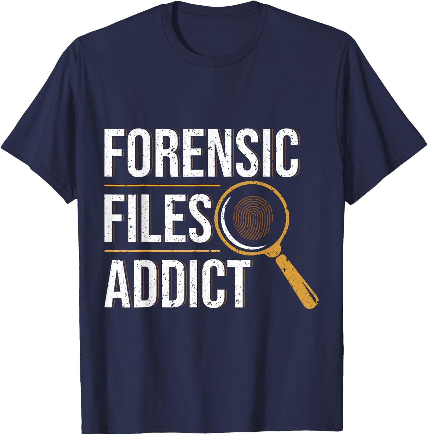 Forensic Files Addict Forensic Scientist Apparel T-Shirt - T-Shirt | Navy