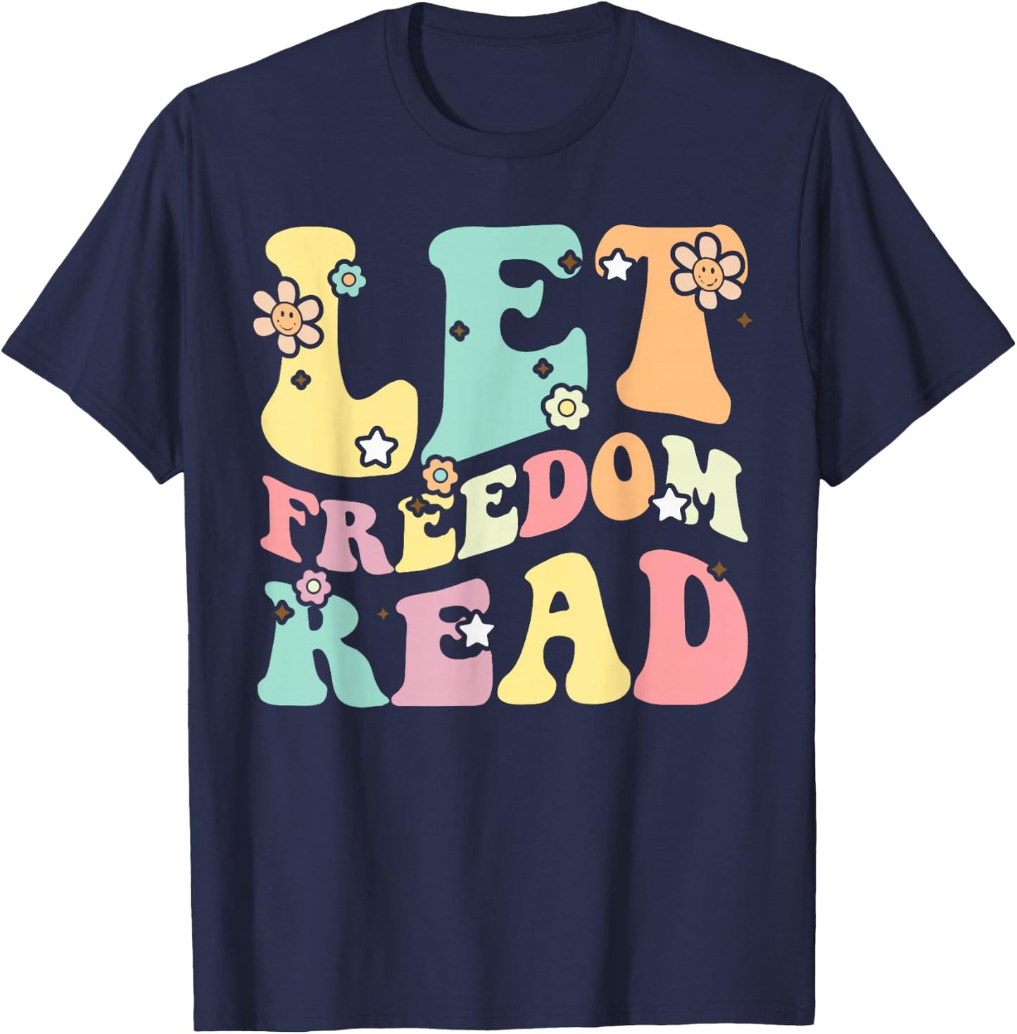 Let Freedom Read Book Lover Librarian Bookworm Reading Books T-Shirt - T-Shirt | Navy