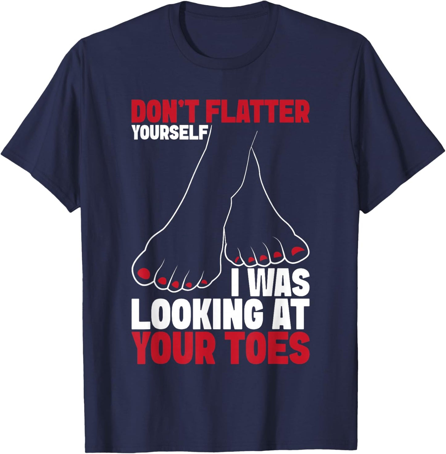 Foot fetishist Feet Lover foot fetish toe sucker T-Shirt - T-Shirt | Navy