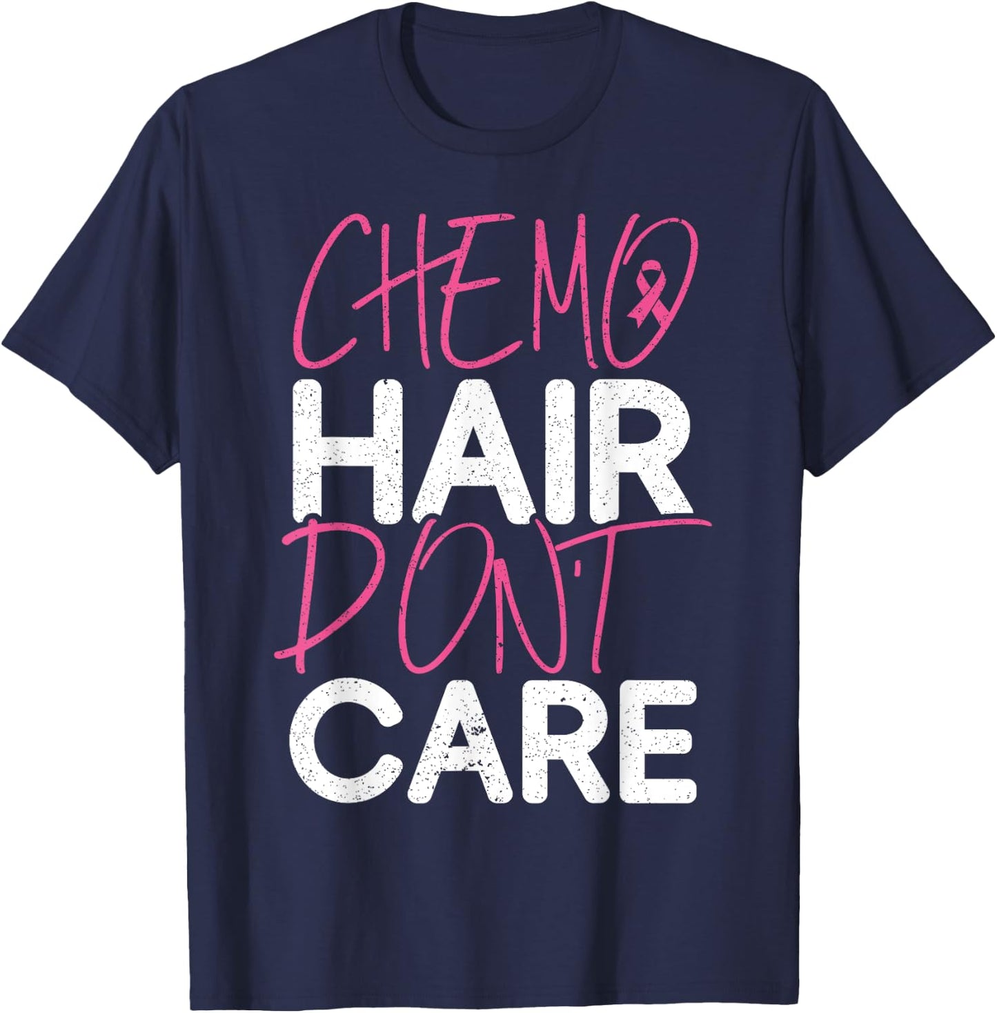 Chemo Hair Don't Care Breast Cancer Fighter Chemotherapy T-Shirt - T-Shirt | Navy