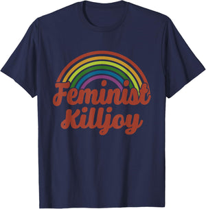 Feminist Killjoy Women's Rights Apparel T-Shirt - T-Shirt | Navy