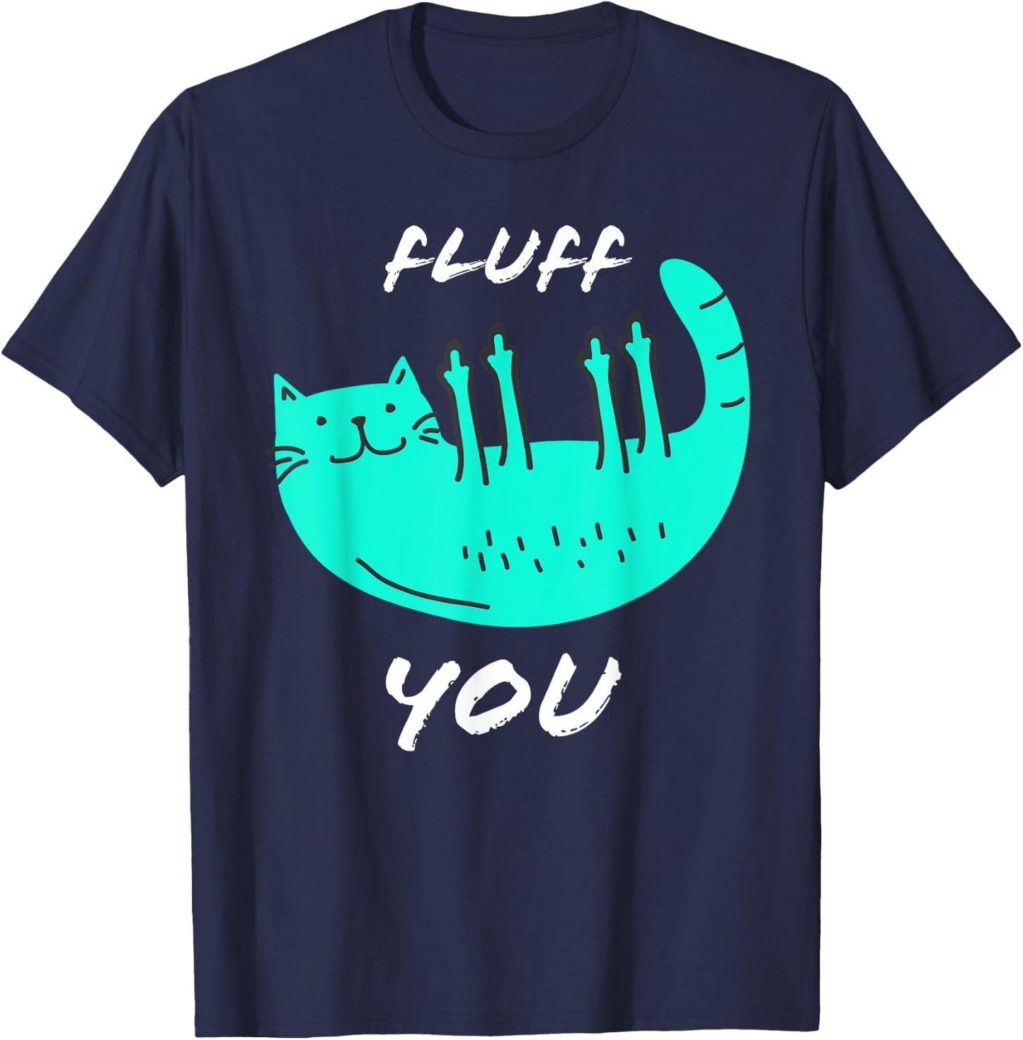 Cat Flipping Off Shirt Cat Giving Middle Finger Fluff Off Women T-Shirt - T-Shirt | Navy