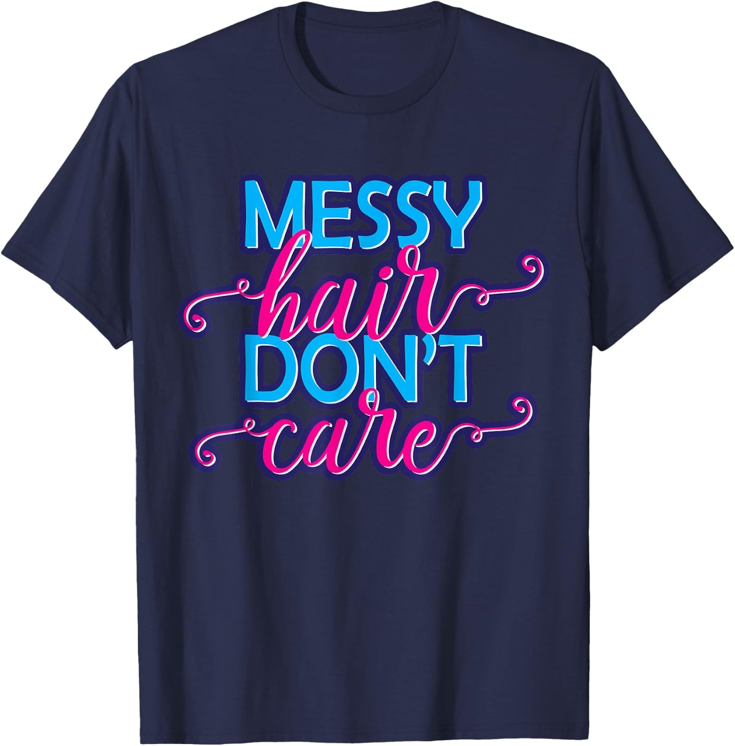 Messy Hair Don't Care Gift Running Hair Girls T-Shirt - T-Shirt | Navy