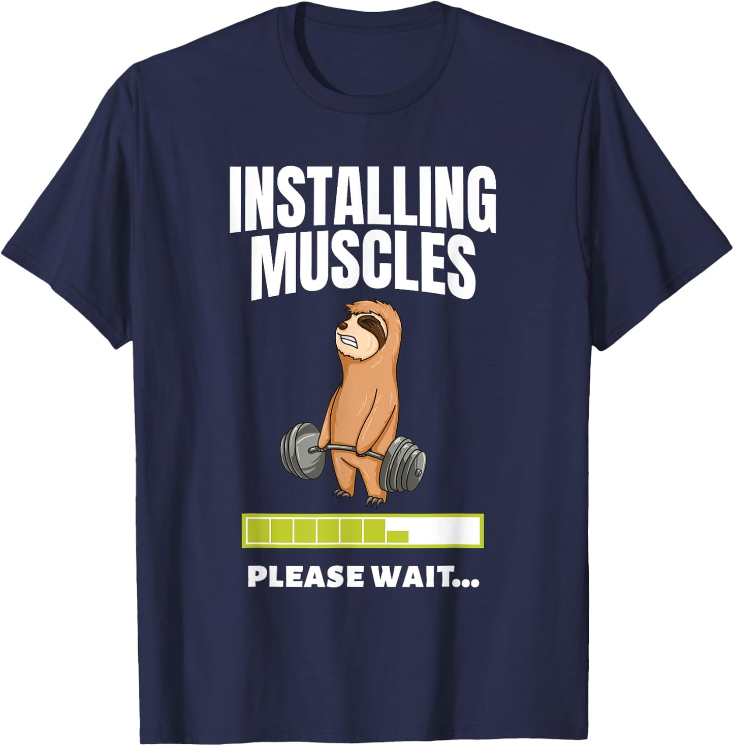 Installing Muscles Sloth Weight Lifting Fitness Motivation T-Shirt - T-Shirt | Navy