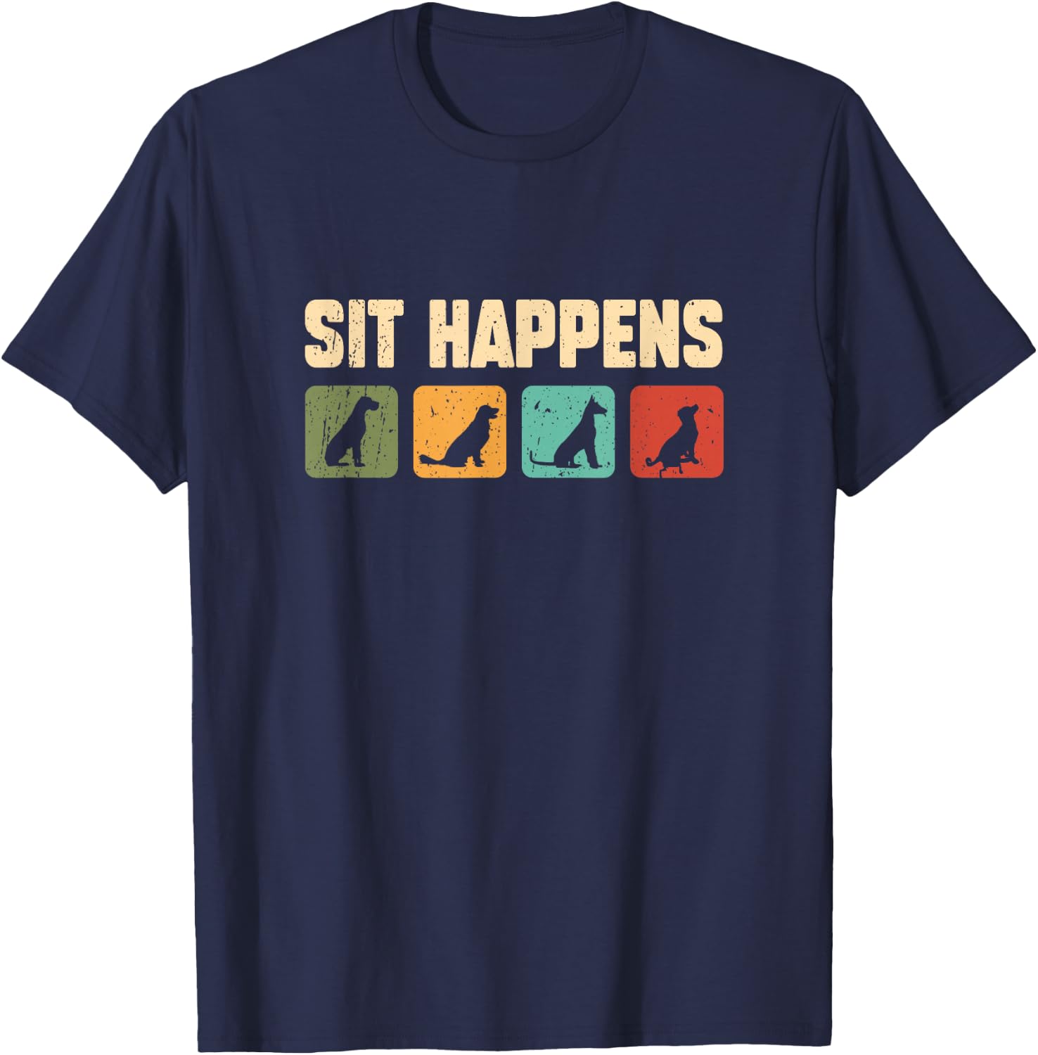 Sit Happens Cute Dogs Funny Dog Trainer T-Shirt - T-Shirt | Navy