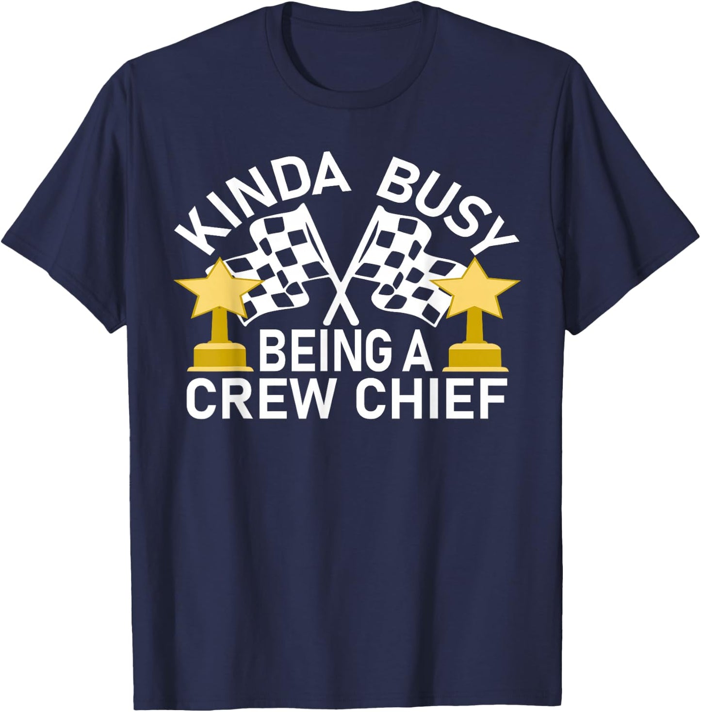 Kinda Busy Being A Crew Chief Racing T-Shirt - T-Shirt | Navy