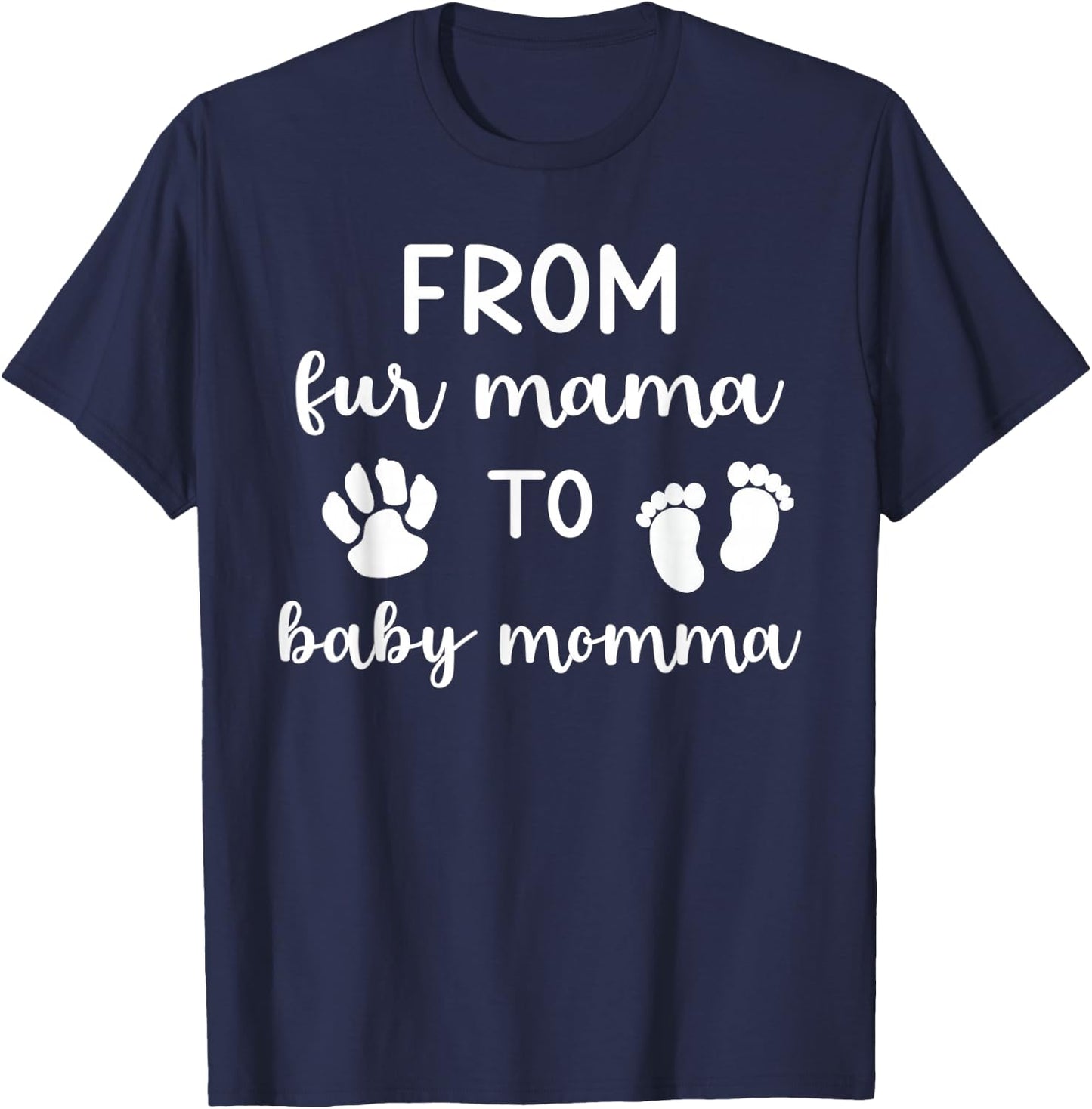 From Fur Mama To Baby Momma - First Time Mama Cute Pregnancy T-Shirt - T-Shirt | Navy
