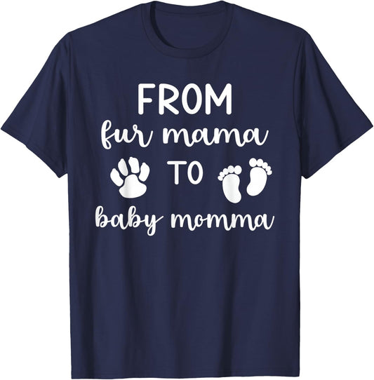 From Fur Mama To Baby Momma - First Time Mama Cute Pregnancy T-Shirt - T-Shirt | Navy