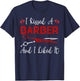 Funny I Kissed A Barber And I Like It Barber Girlfriend Wife T-Shirt - T-Shirt | Navy
