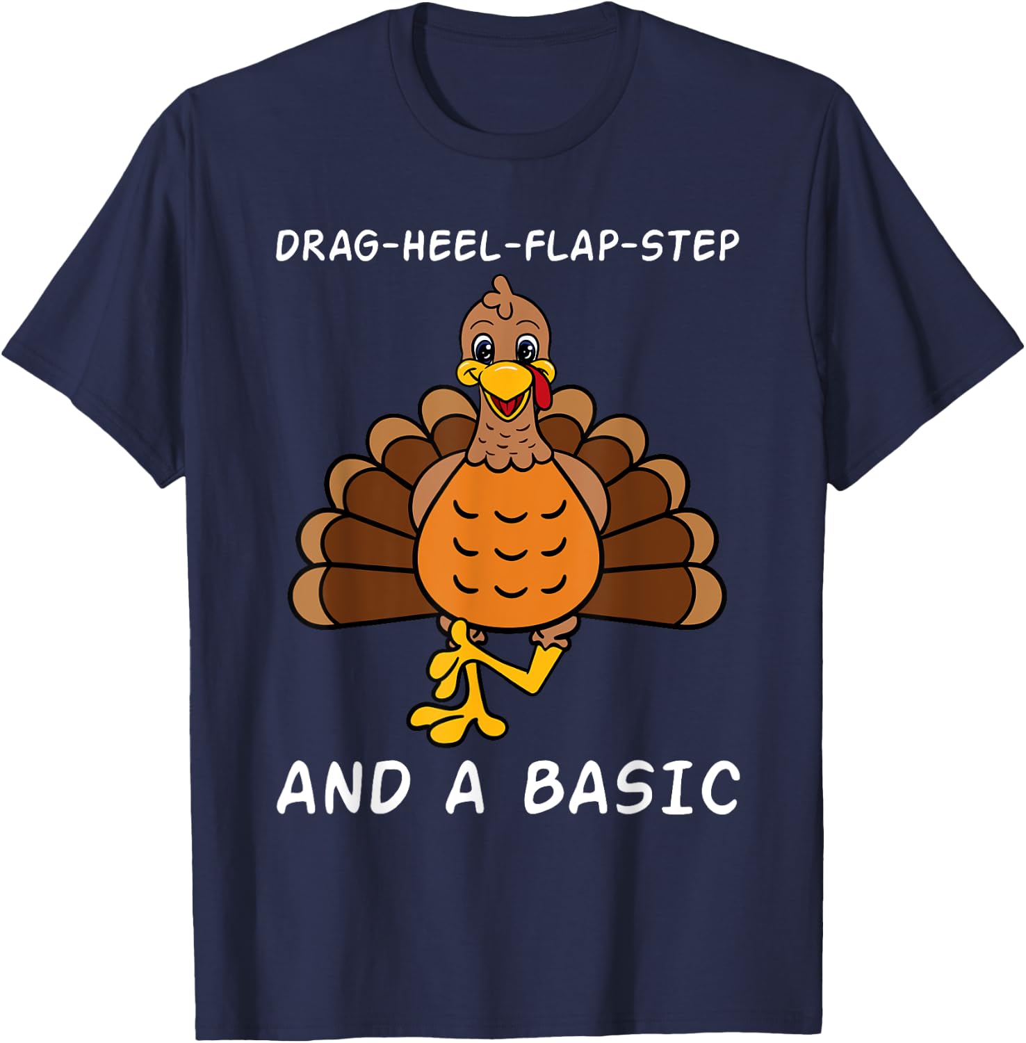 Thanksgiving Dinner Clogging Dance Turkey Dancing T-Shirt - T-Shirt | Navy