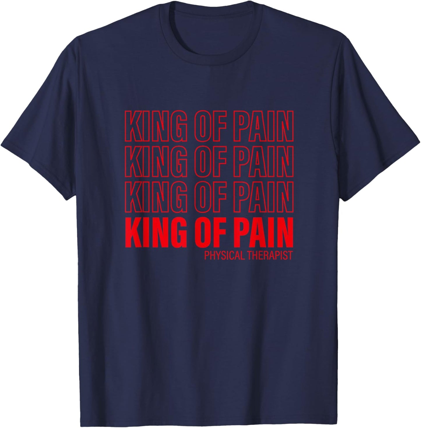 King Of Pain - PT Physical Therapist T-Shirt - T-Shirt | Navy