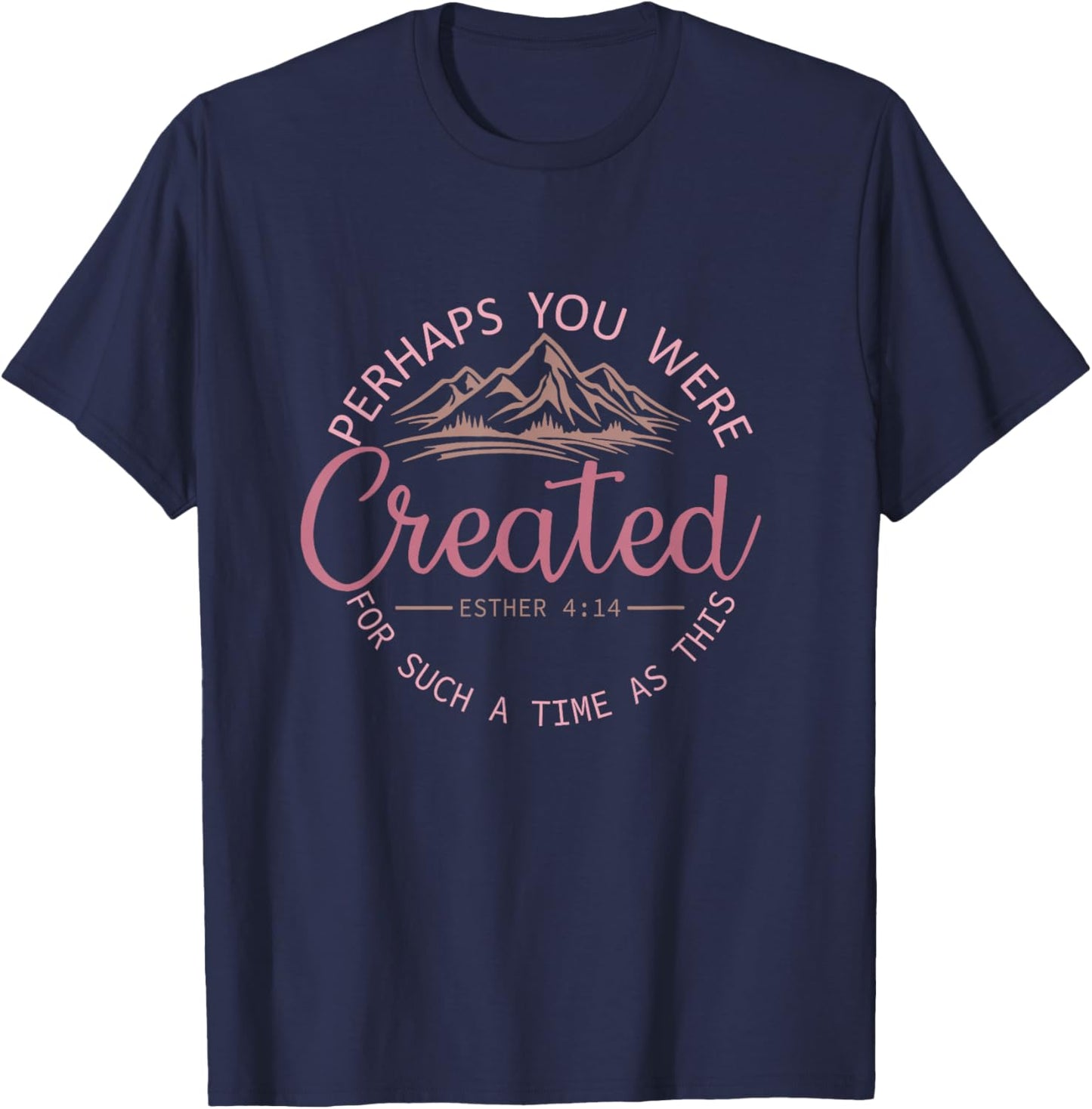 Awesome-Funny-Quotes-Gifts Perhaps You Were Created For Such A Time As This Esther 4:14 Black Cotton Blend T-Shirt - T-Shirt | Navy